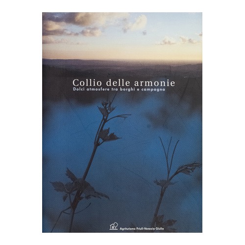 022---Collio-delle-armonie-(2001---Amm.-Prov.-di-Gorizia---a-cura-di-N. Altieri e Giovanni Garavaglia) 