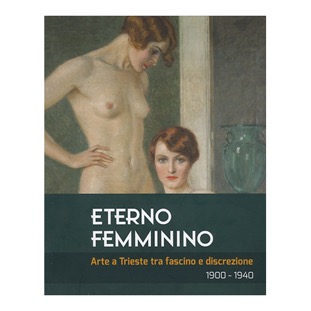168 - Eterno Femminino A cura Luser Messina Tiddia. Trieste 2024