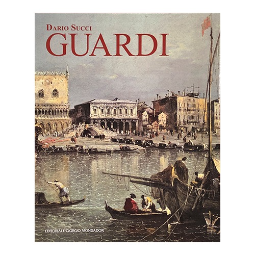 160 Guardi_a cura Dario Succi (ed Mondadori 2021).jpg