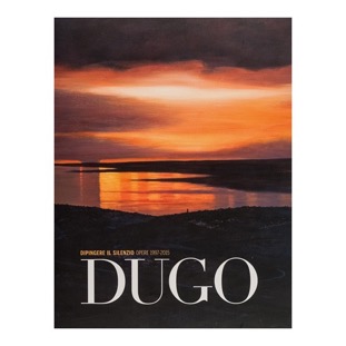 122 - Dugo - Dipingere il silenzio - opere 1997 2015 (2015 - Cassa Rurale - Musei Provinciali Gorizia - a cura di G. Pauletto)
