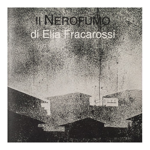 109 - NeroFumo di Elia Fracarossi (2013 - a cura di Nico Fornasir)