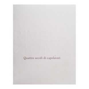 094 - Rivelazioni - Quattro secoli di capolavori (2011 - Edizioni della Laguna - a cura di L.Caburlotto, M.C. Cadore, R. Fabiani e M. Malni)