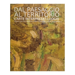 092 - Dal paesaggio al territorio - Opere del Novecento della collezione Intesa San Paolo (2011 - a cura di F. Tedeschi)