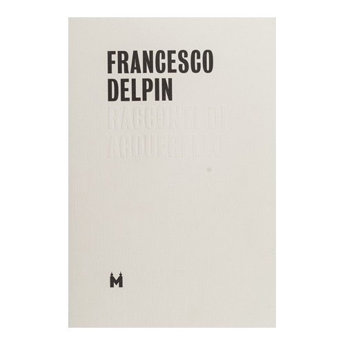 079 - Francesco Delpin (2009 - Musei Provinciali Gorizia - a cura di P. Francescon)