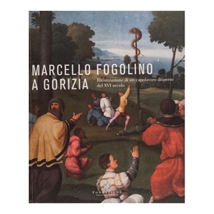 069 - Marcello Fogolino a Gorizia (2008 - Fond. Cassa di Risp.- a cura di T. Perusini)