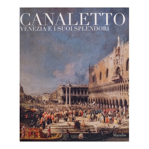 068 - Canaletto (2008 - Marsilio - a cura di Dario Succi)