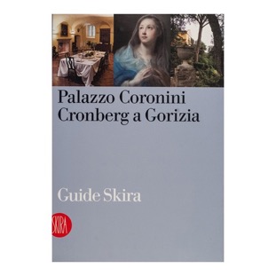 058 - Palazzo Coronini Cronberg a Gorizia (2007 - Skira - a cura di S. Ferrari e C. Bragaglia) 