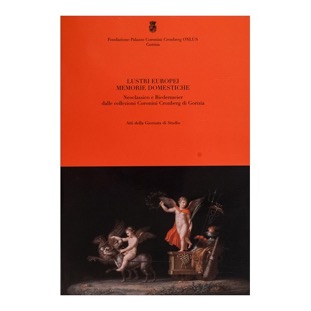 046 - Neoclassico e Biedermeier - Atti delle giornate di studio (2005 - Fondazione Coronini  Cronberg Gorizia - a cura di S. Ferrari e P. Rosazza)