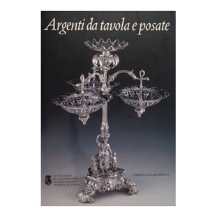 043 - Argenti da tavola e posate (2005 - U. Allemandi & C - a cura di Bragaglia, Brazza, Ferrari, Geroni)