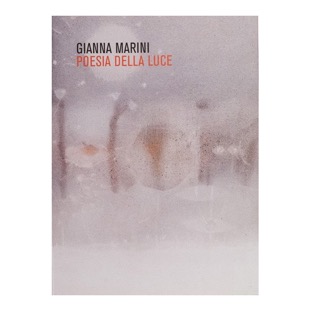 035 - Gianna Marini - Poesia della luce (2004 - Galleria Reg. d’Arte Contemporanea Spazzapan - a cura di A. Martina)
