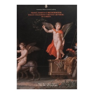 034 - Neoclassico e Biedermeier (2005 - Fondazione Coronini  Cronberg Gorizia - a cura di S. Ferrari e P. Rosazza)