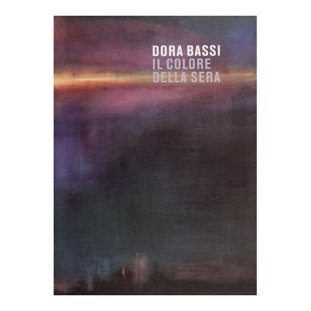 032 - Dora Bassi - Il colore della sera (2003 - Galleria Reg. d’Arte Contemporanea Spazzapan - a cura di A. Martina)