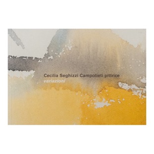 031 - Cecilia Seghizzi Campolieti - Variazioni (2003 - Musei Provinciali di Gorizia - a cura di A. Delneri) 