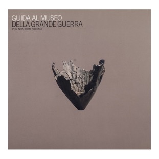 024 - Guida al Museo della Grande Guerra (2002 - Musei Provinciali di Gorizia - a cura di A. Sema e L. Fabi) collaborazione