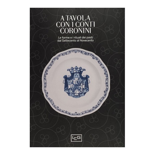 138---A-tavola-con-i-Conti-Coronini-(2016---LEG---a-cura-di-C.-Bragaglia--e-L. Geroni)  